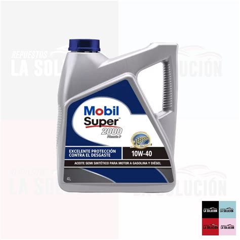 Aceite Mobil 10W40 4 Litros Super 2000 La Solucion De Repuestos Aceite Mobil 10W40 4 Litros Super 2000 La Solucion De Repuestos