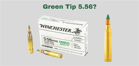 Decoding Green Tip 5 56 How It Differs From Other 5 56 Ammo Decoding Green Tip 5 56 How It Differs From Other 5 56 Ammo