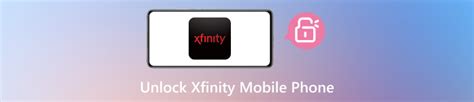How To Unlock Xfinity Mobile Phone Ultimate Guide How To Unlock Xfinity Mobile Phone Ultimate Guide