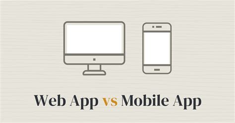 Web App vs Mobile App Comparison